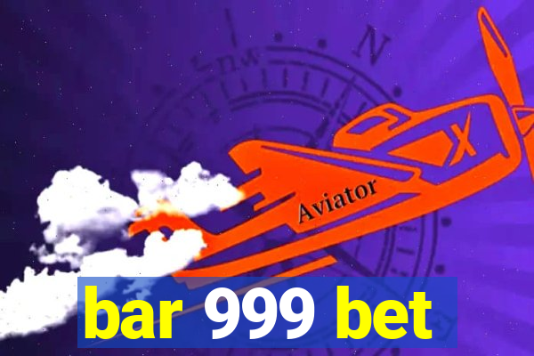 bar 999 bet